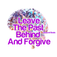 Thumbnail for Binaural Beats With Subliminals To Leave The Past Behind And Forgive